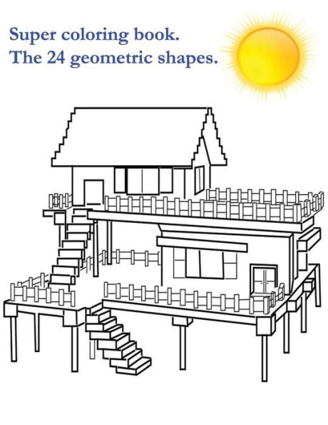 Super Coloring Book : The 24 Geometric Shapes