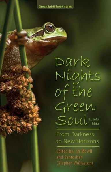 Dark Nights of the Green Soul: From Darkness to New Horizons (Greenspirit Book)