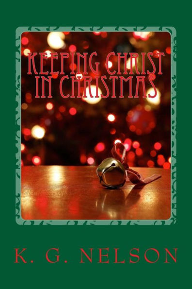 Keeping Christ In christmas - 9781978417250