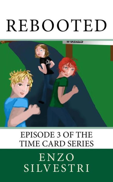 Rebooted : Episode 3 Of The Time Card Series