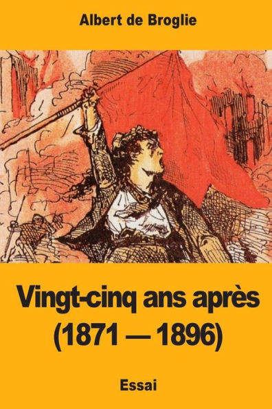 Vingt-Cinq Ans Aprs 1871-1896