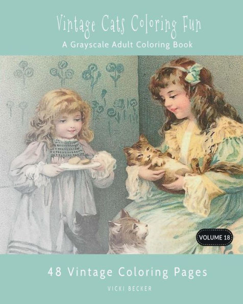 Vintage Cats Coloring Fun : A Grayscale Adult Coloring Book