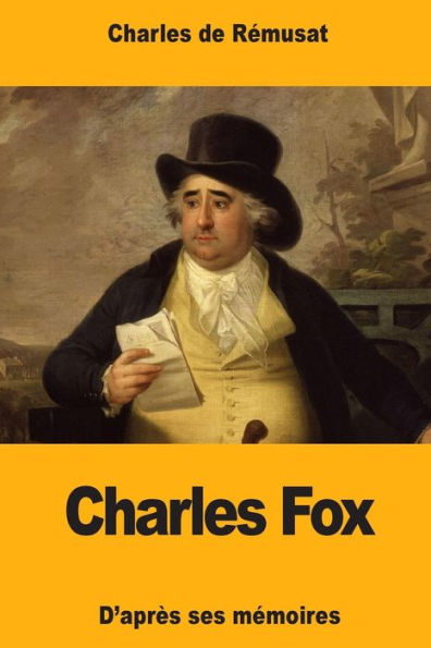 Charles Fox: D'apr�s ses m�moires (French Edition)
