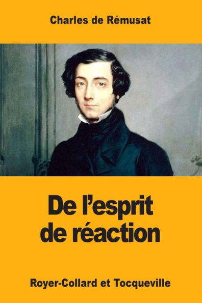 De l�Esprit de R�action: Royer-Collard et Tocqueville (French Edition)