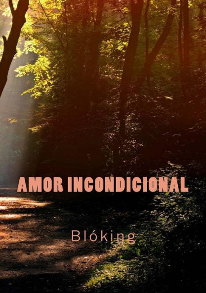 Amor incondicional (Spanish Edition)