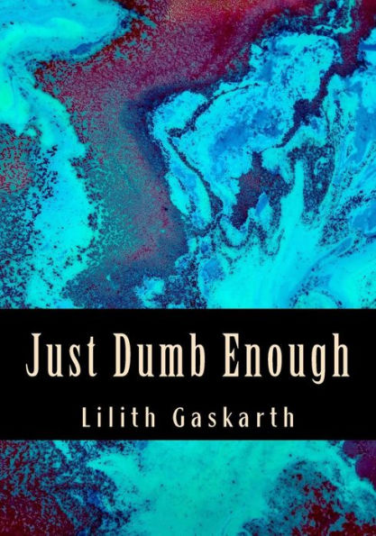 Just Dumb Enough - 9781978482999