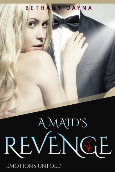 A Maid's Revenge (Emotions Unfold)