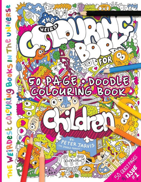 The Weird Colouring Book For Children : From The Doodle Monkey