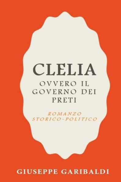 Clelia ovvero Il governo dei preti (Italian Edition)