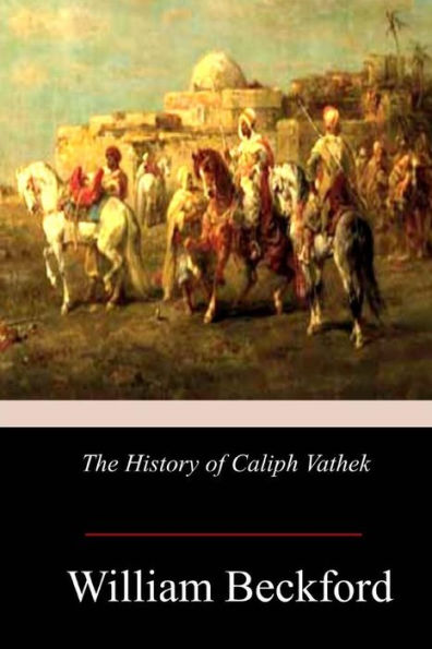 The History Of Caliph Vathek - 9781979002745