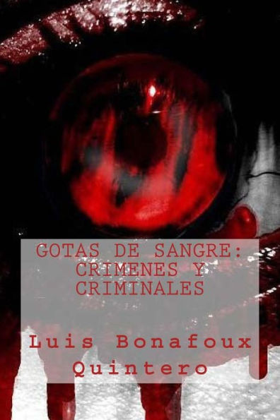 Gotas de Sangre: Crimenes y criminales (Spanish Edition) - 9781979040143