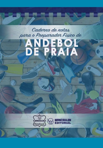 Caderno de notas para o Preparador Físico de Andebol de Praia (Portuguese Edition)