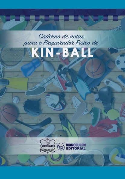 Caderno de notas para o Preparador Físico de Kin-Ball (Portuguese Edition)
