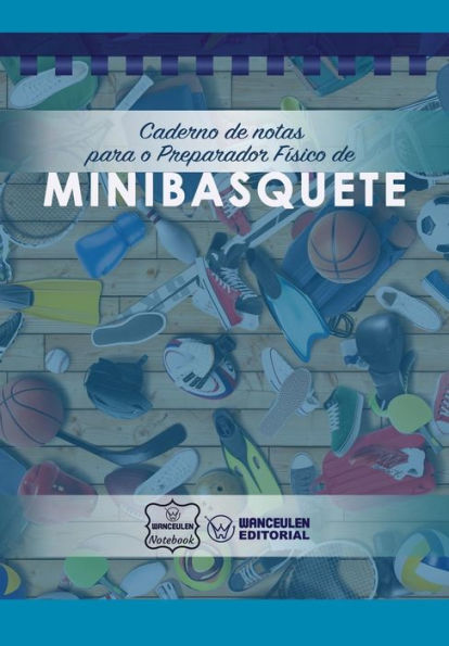Caderno de notas para o Preparador Físico de Minibasquete (Portuguese Edition)