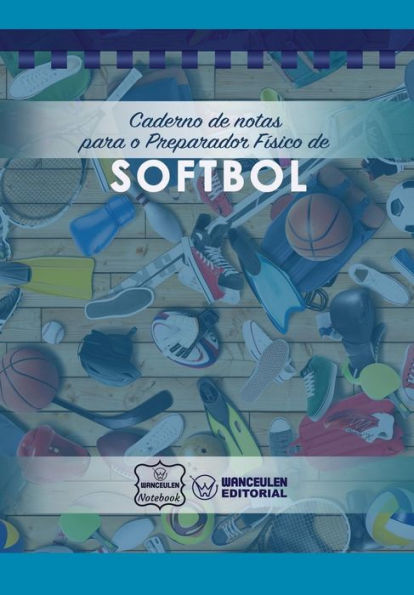 Caderno de notas para o Preparador Físico de Softbol (Portuguese Edition)