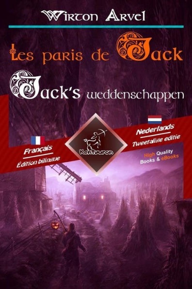 Les Paris De Jack - Jack'S Weddenschappen : Bilingue Avec Le Texte Parallle - Tweetalig Met Parallelle Tekst: Franais - Nerlandais / Frans - Nederlands