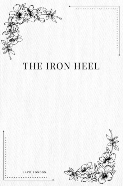 The Iron Heel - 9781979114387