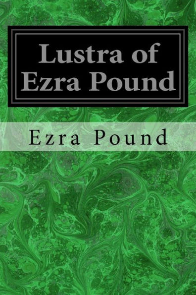Lustra Of Ezra Pound - 9781979134460