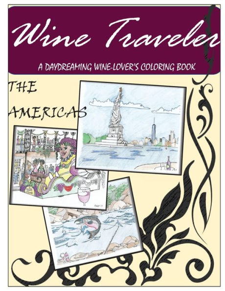 Wine Traveler Coloring Book 1 : A Daydreaming Wine-Lovers Coloring Book