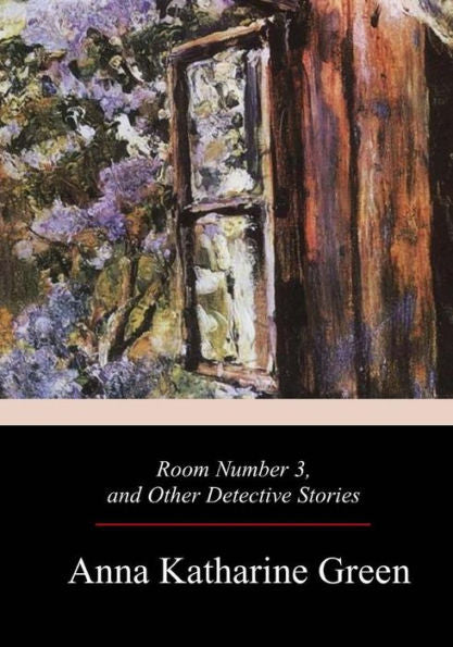 Room Number 3, And Other Detective Stories - 9781979166904