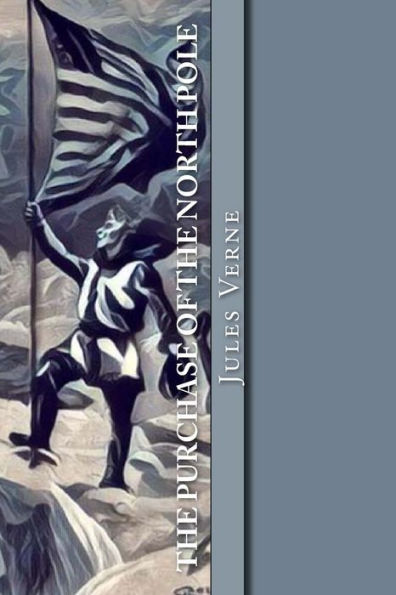 The Purchase Of The North Pole : Topsy-Turvy
