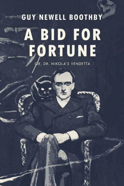 A Bid for Fortune: or, Dr. Nikola�s Vendetta