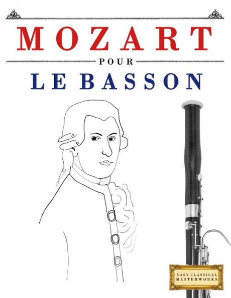 Mozart Pour Le Basson : 10 Pices Faciles Pour Le Basson Dbutant Livre