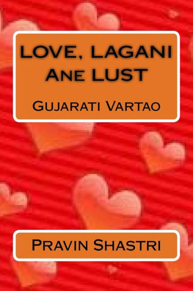 Love, Lagani And Lust : Gujarati Vartao