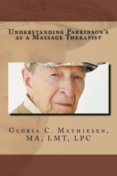Understanding Parkinson's As A Massage Therapist