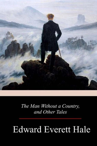 The Man Without A Country, And Other Tales - 9781979223591