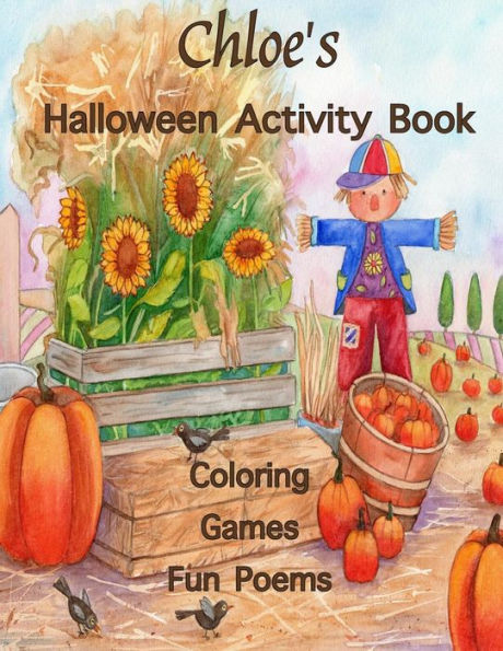 Chloe's Halloween Activity Book: (Personalized Book for Children), Halloween Coloring Book, Games: mazes, connect the dots, crossword puzzle, ... gel pens, colored pencils, or crayons