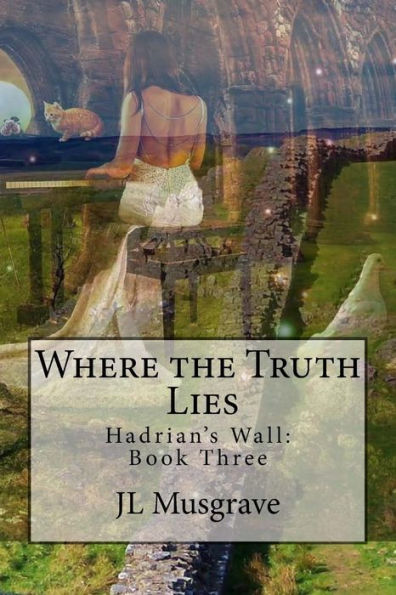 Where The Truth Lies : Hadrian's Wall: Book Three