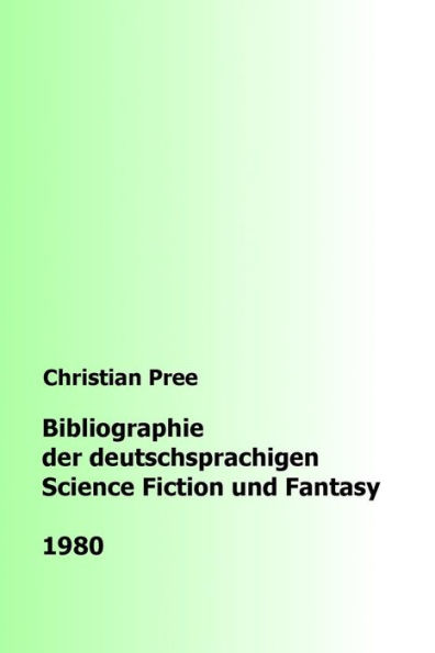 Bibliographie der deutschsprachigen Science Fiction und Fantasy 1980 (German Edition)