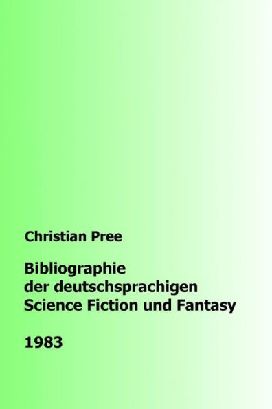 Bibliographie der deutschsprachigen Science Fiction und Fantasy 1983 (German Edition)