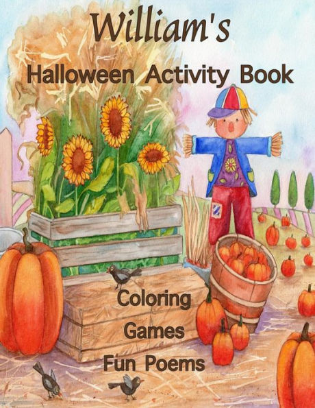 William's Halloween Activity Book : (Personalized Books For Children), Games: Mazes, Crossword Puzzle, Connect The Dots, Coloring, And Poems, Large Print One-Sided Images: Use Markers, Gel Pens, Colored Pencils, Or Crayons