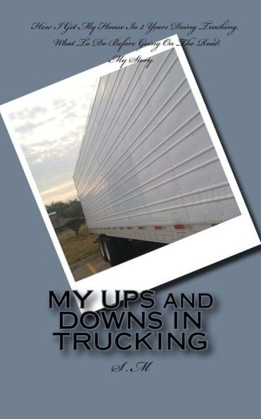 My Ups And Downs In Trucking