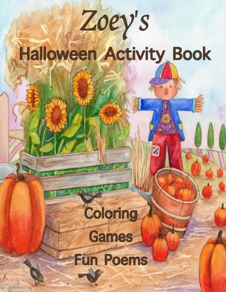 Zoey'S Halloween Activity Book : Personalized Book For Children; Games, Mazes, Connect The Dots, Coloring & Poems, Large Print One-Sided; Use Markers, Gel Pens, Colored Pencils, Or Cr