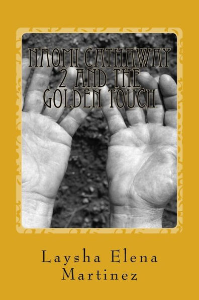 Naomi Cathaway 2 And The Golden Touch