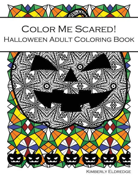 Color Me Scared!: Halloween Adult Coloring Book