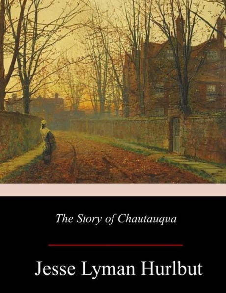 The Story Of Chautauqua - 9781979294607