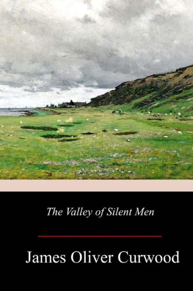 The Valley Of Silent Men - 9781979297073