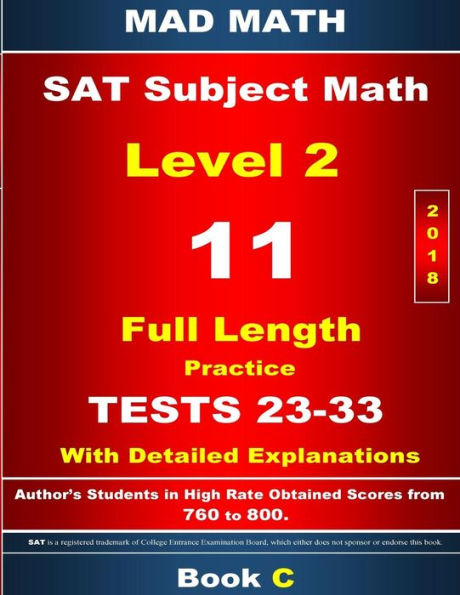 2018 SAT Math Level 2 Book C Tests 23-33 (Mad Math Test Preparation)