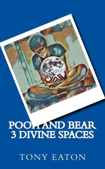 Pooh and Bear 3 Divine spaces (1)