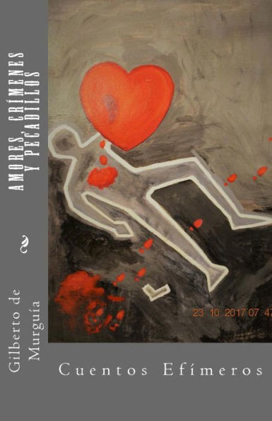 Amores, Crimenes y Pecadillos: Cuentos Efimeros (Spanish Edition)