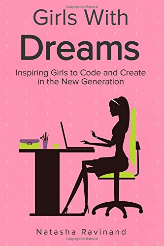 Girls With Dreams: Inspiring Girls To Code And Create In The New Generation