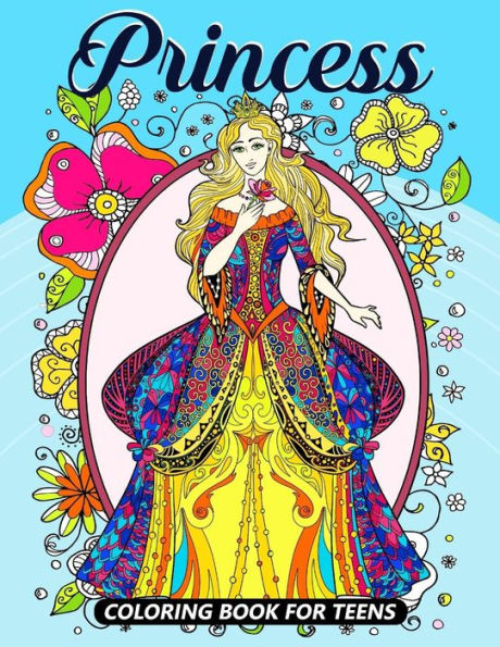 Princess Coloring Books For Teens : Coloring Book For Girls And Kids Ages 4-8, 8-12