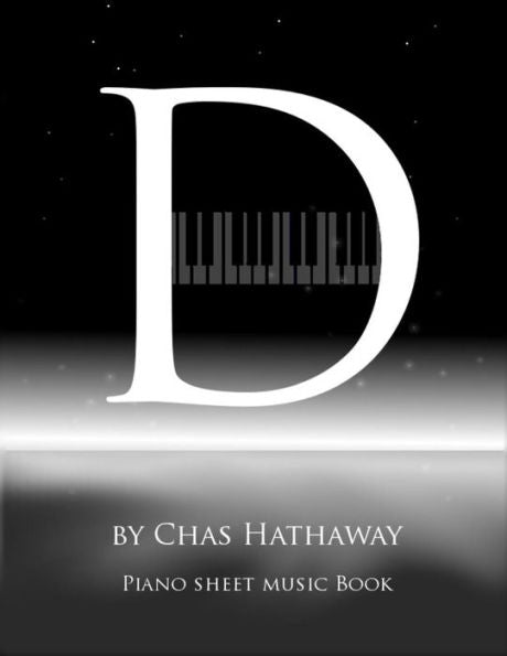 D: Piano Sheet Music Book: Piano solos by Chas Hathaway
