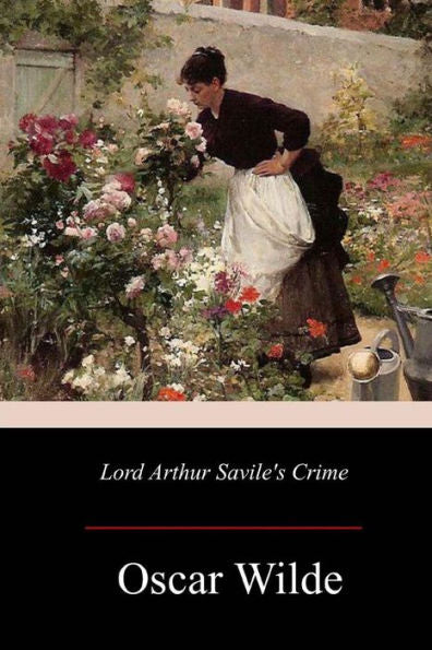 Lord Arthur Savile's Crime - 9781979434676