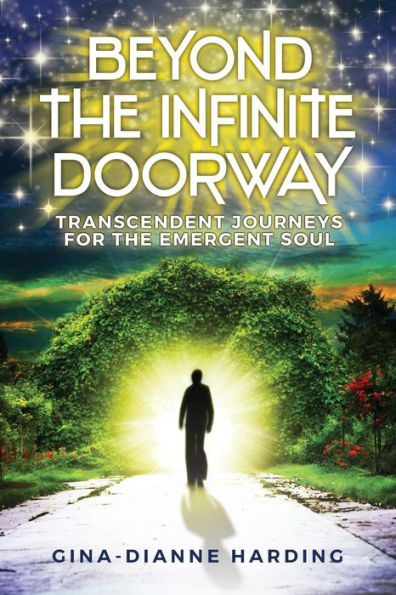 Beyond The Infinite Doorway: Transcendent Journeys for the Emergent Soul