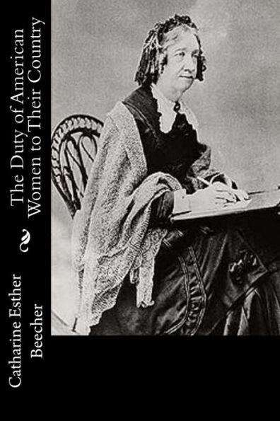 The Duty Of American Women To Their Country - 9781979445276